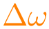 $\color{orange}\Delta\omega$